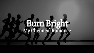 My Chemical Romance - Burn Bright (Lyrics)