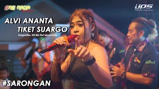 Download lagu ALVI ANANTA - TIKET SUWARGO | ONE NADA Live Sarongan mp3