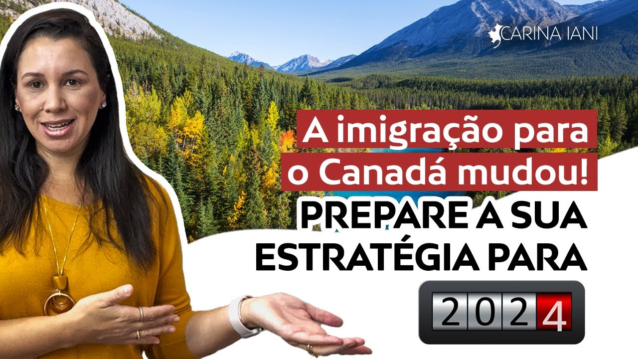 É assim que você vai imigrar para o Canadá em 2024!