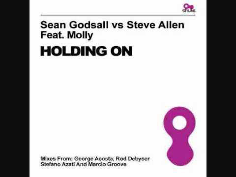 Sean Godsall & Steve Allen Feat Molly - Holding On (Vocal Mix)