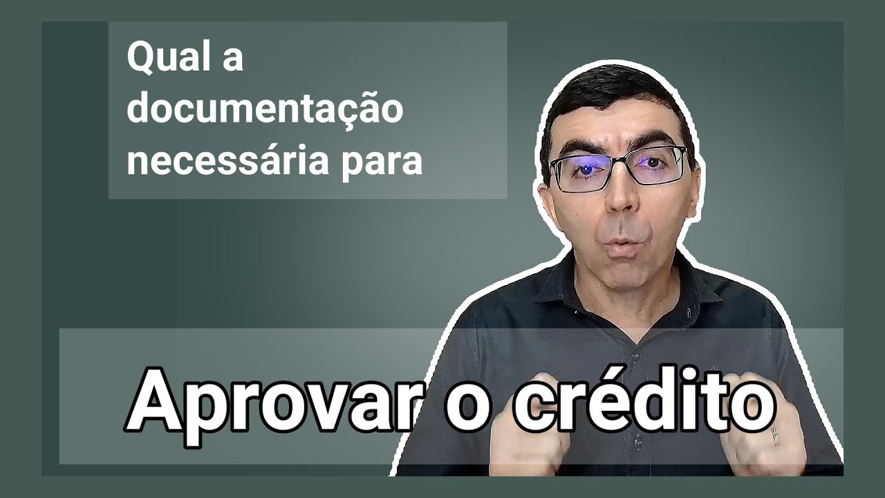 Qual a documentação necessária para aprovar o crédito imobiliário