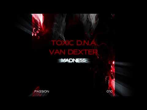 Toxic D.N.A, Van Dexter - Madness (90s Tribute Mix)