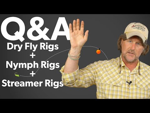 Q&A | #18 - Fly Fishing Rigs Explained