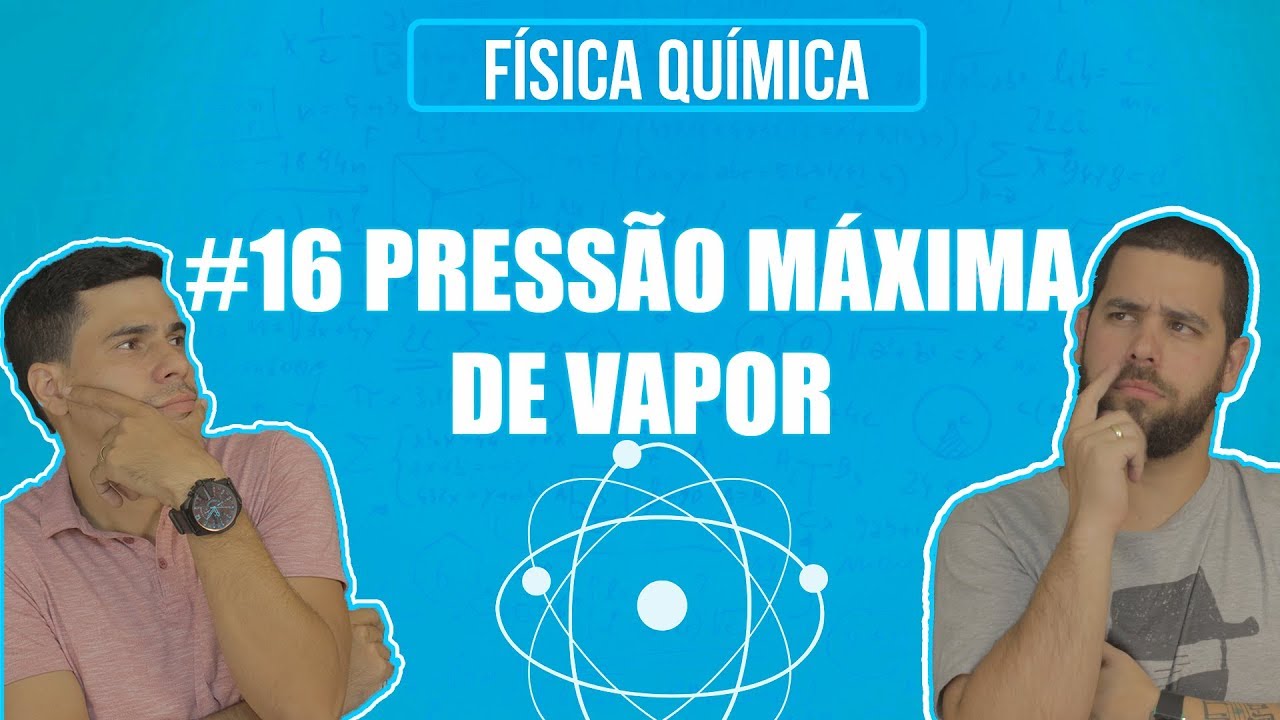 Química Simples #16 - [Prop. Coligativas] - Pressão Máxima de Vapor
