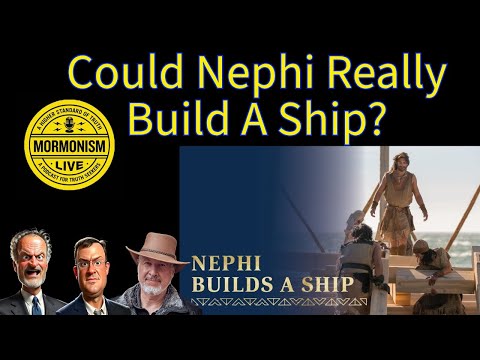 Could Nephi Really Build A Ship? [Mormonism Live 196]