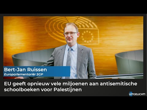 Uitgelicht! 19 oktober 2022 - Bert-Jan Ruissen (SGP) over EU-subsidie voor Palestijnse schoolboeken