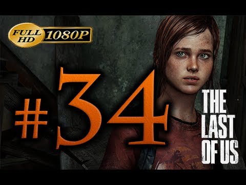 The Last Of Us - Walkthrough Part 34 [1080p HD] - No Commentary