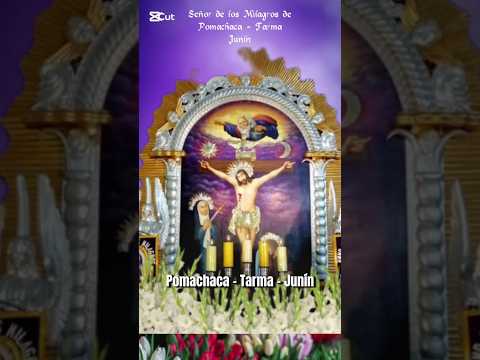 Oración al Señor de los Milagros de Pomachaca - Tarma • Junín (Perú)  #señordelosmilagros