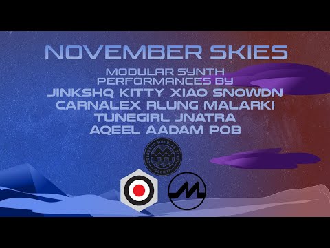 November Skies ft. POB, Aqeel Aadam, Jnatra, Tunegirl, Malarki and more! Modular Synth Performances.