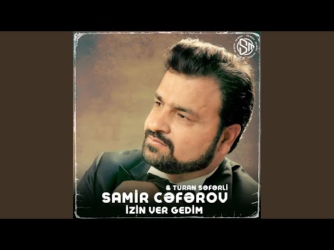 İzin Ver Gedim (feat. Turan Səfərli)