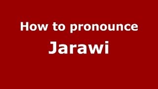 How to pronounce Jarawi