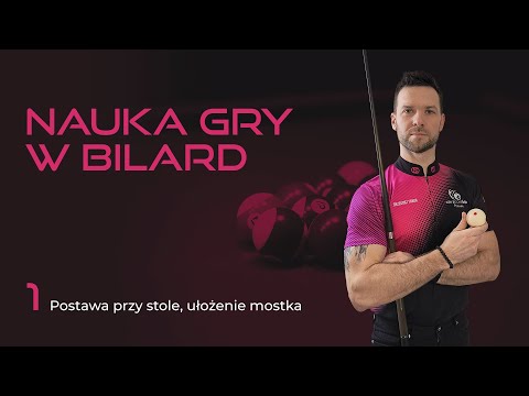 Nauka gry w bilard - odc. 1 - postawa przy stole, ułożenie mostka