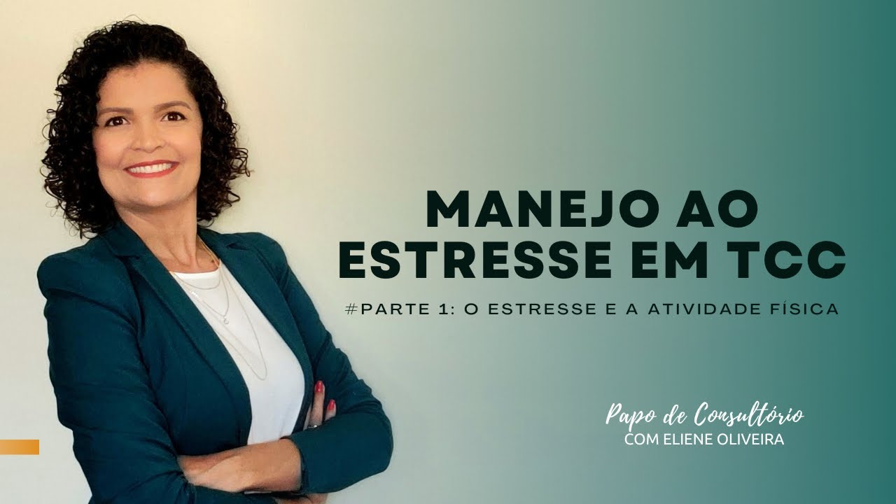 MANEJO AO ESTRESSE EM TCC: O ESTRESSE E ATIVIDADE FÍSICA [PARTE 1]