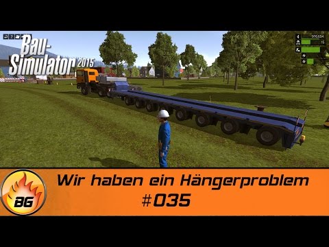 Bau-Simulator 2015 | Wir haben ein Hängerproblem | Let's Play #035 [HD]