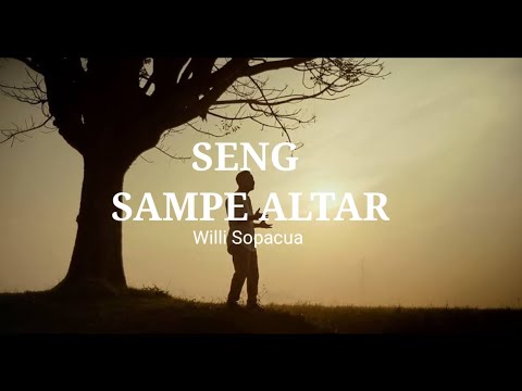 Seng Sampe Altar~ Willy Sopacua|| Lirik Lagu Timur #LaguTimur#LaguTimur2022#LirikLaguTimur
