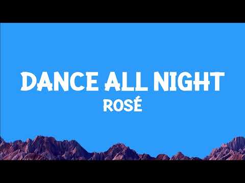 ROSÉ - dance all night (Lyrics)