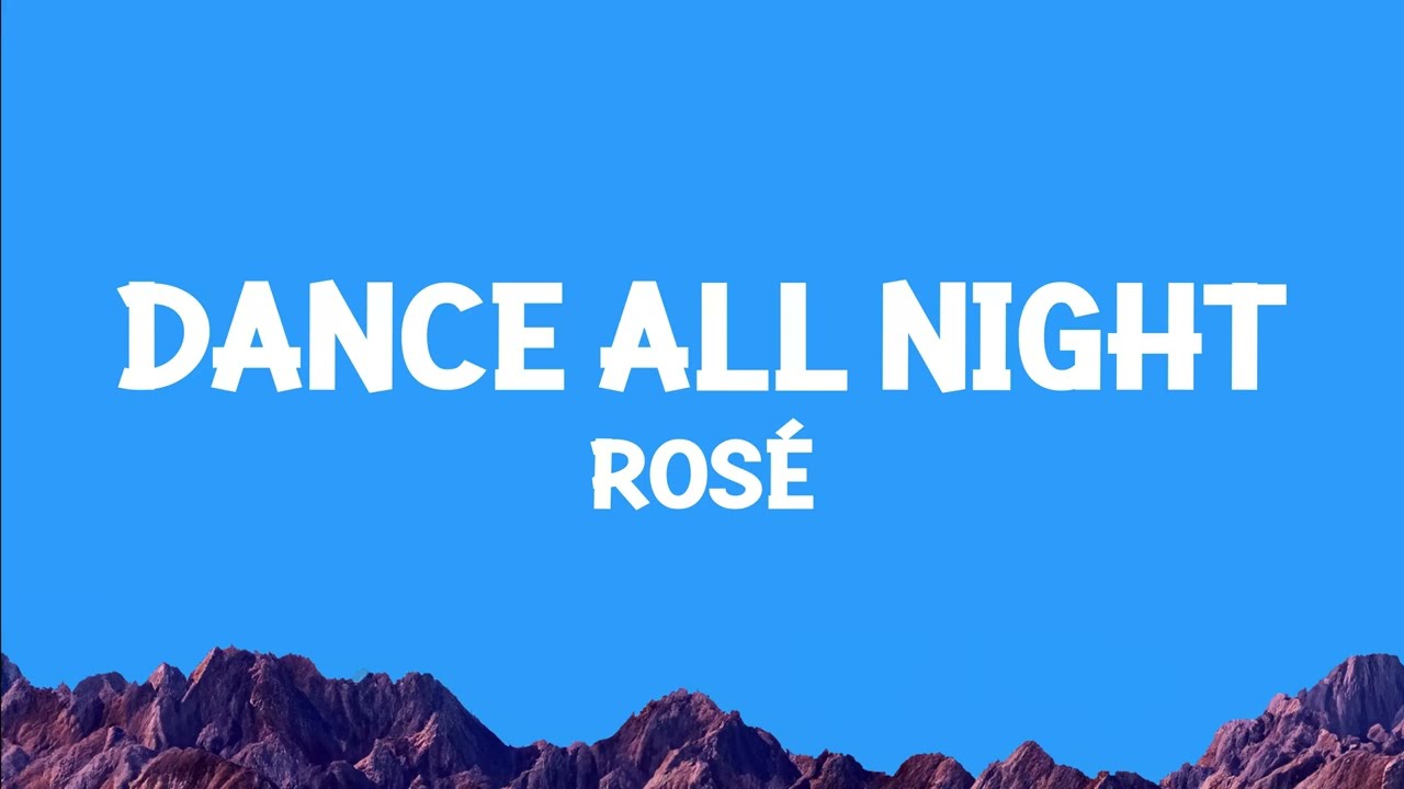 ROSÉ - dance all night (Lyrics)