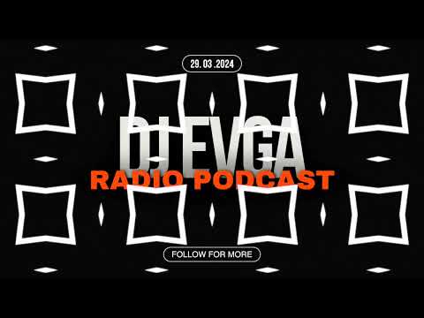 Dj Evga - Radio Podcast - 29. Mar. 2024