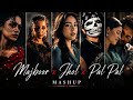 MAJBOOR JHOL PAL PAL Mega Mashup Talwiinder Zoha Waseem KK Arijit Lofi X Sad Love Vibes