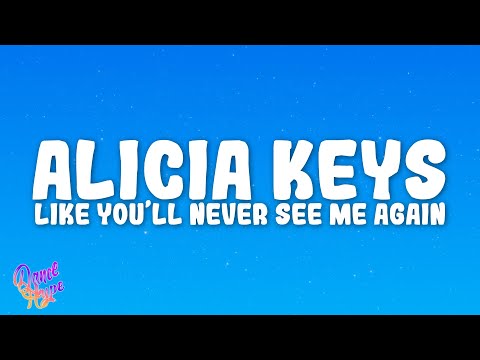 Alicia Keys - Like You'll Never See Me Again