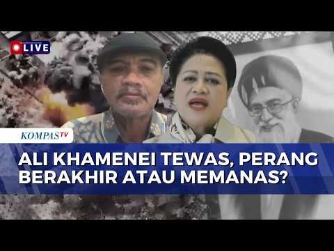 Respons Pengamat Timur Tengah & Pakar HI Pasca Tewasnya Khamenei, Perang Berakhir atau Memanas?