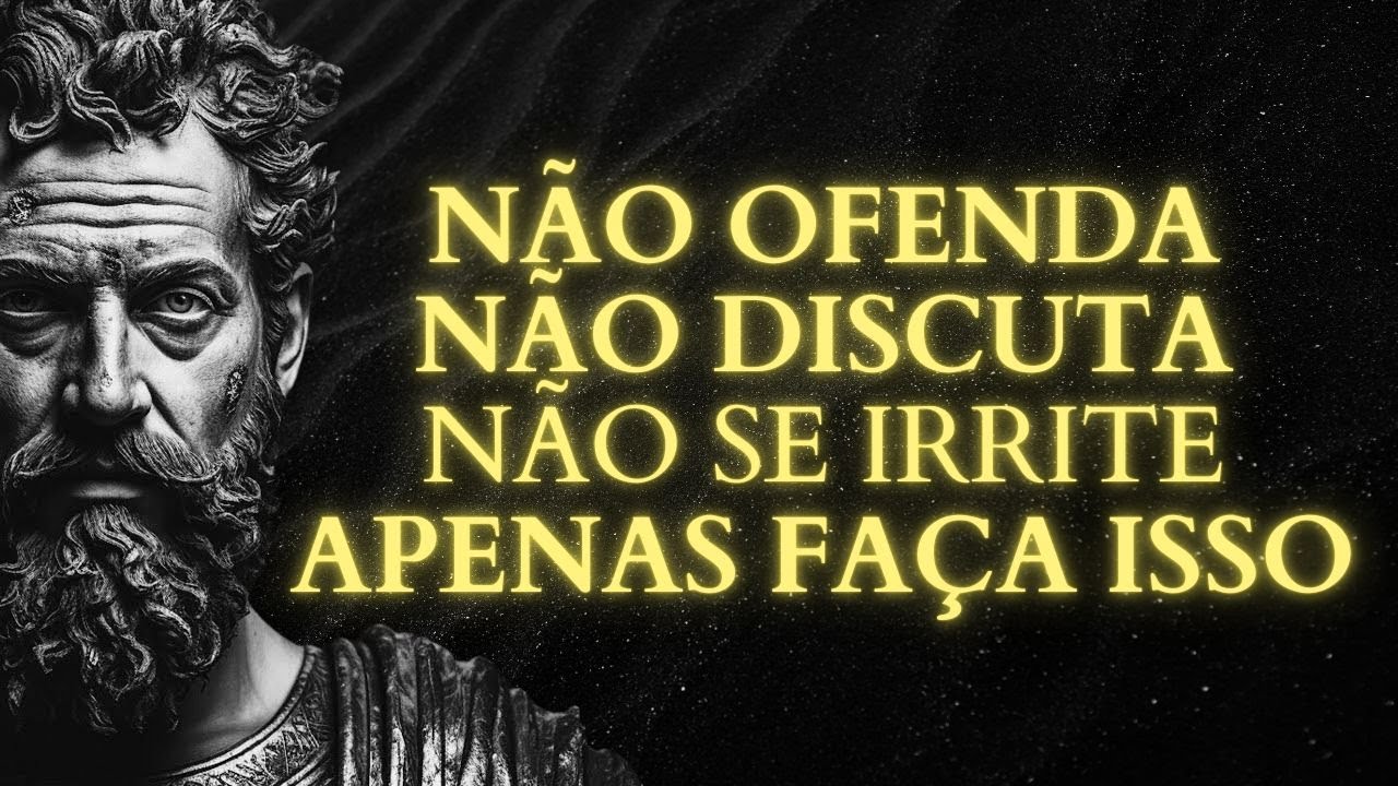 COMO NÃO VOLTAR A SE SENTIR IRRITADO E INCÔMODO COM NINGUÉM | ESTOICISMO