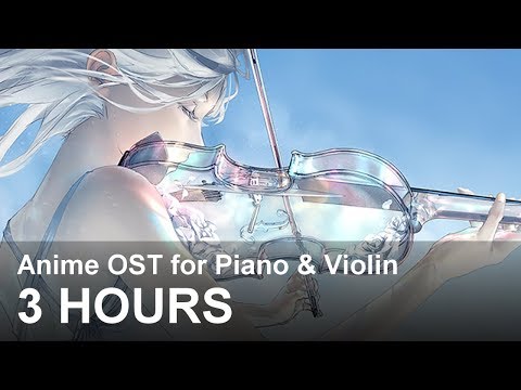 【3 Hours】Anime OST for Piano and Violin『Relaxing, Study BGM』