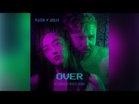Platon & Joolay - Over (Alexander Pierce Remix)