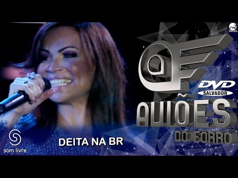 Xand Avião - Aviões do Forró - DVD Ao Vivo em Salvador - Deita na BR