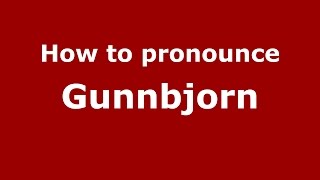 How to pronounce Gunnbjorn