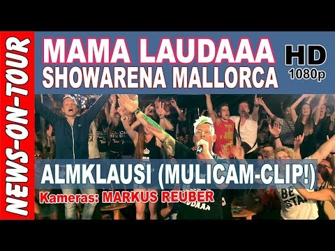 Mama Laudaaa - Almklausi (Multicam) Showarena Mallorca | Mama Lauda (Offizielles NoT Video)  YouTube