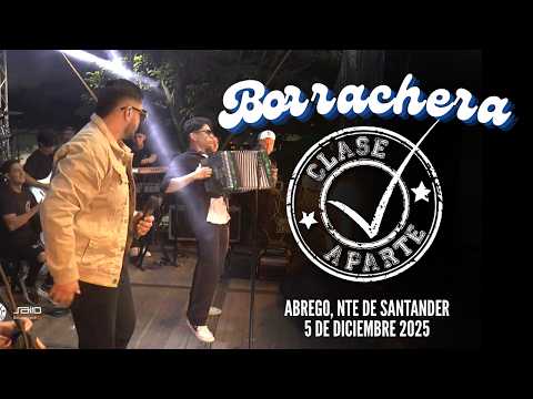 Borrachera - CLASE APARTE En vivo Abrego, Norte de Santander