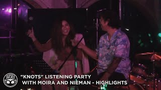 &quot;Knots&quot; Listening Party with Moira and Nieman - Highlights
