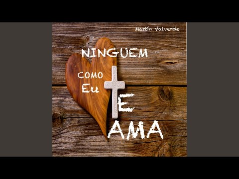 Ninguem Te Ama Como Eu - Martin Valverde