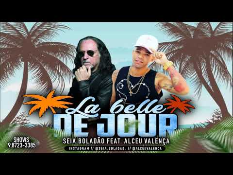 Seia Boladão Feat. Alceu Valença - LÁ BELLE DE JOUR