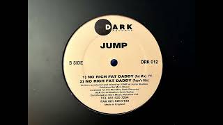 Jump - No Rich Fat Daddy (Papa's Mix)