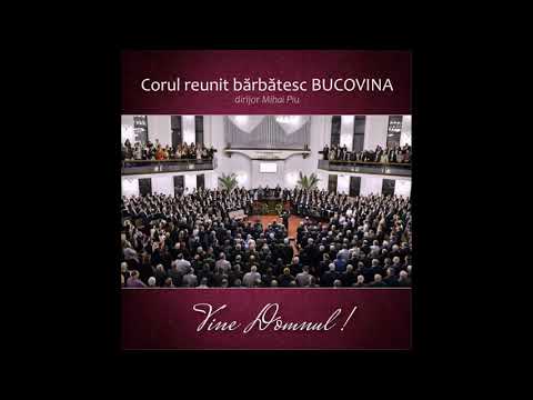 Album "Vine Domnul" - Cor bărbătesc Bucovina | colaj de cântări