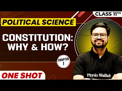 CONSTITUTION HOW & WHY? in One Shot | Class 11 Political Science | CBSE Board