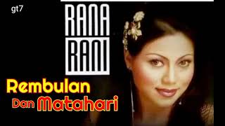 Download lagu REMBULAN dan MATAHARI versi RANA RANI Orieginal mp3