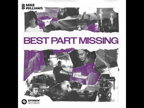 Best Part Missing - Mike Williams