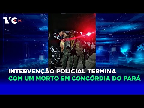 INTERVENÇÃO POLICIAL TERMINA COM MORTE EM CONCÓRDIA DO PARÁ
