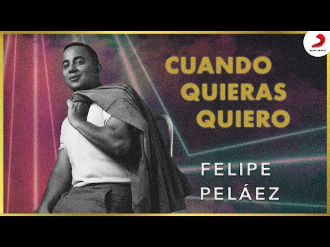 Cuando Quieras Quiero, Felipe Peláez - Video Oficial