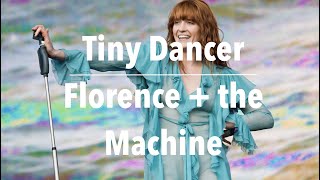 Tiny Dancer - Florence + the Machine w/ lyrics