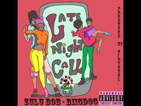 Zulu Bob ft. Biigdog - Late Night Call