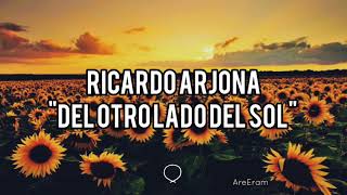 Del otro lado del sol - Ricardo Arjona - Lyrics /Letra