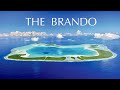 THE BRANDO Phenomenal Private Island Resort In French Polynesia Full Tour In 4K