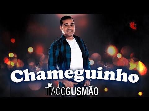 Chameguinho - Tiago Gusmão