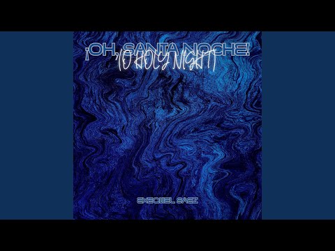 ¡Oh, Santa Noche! (O Holy Night)