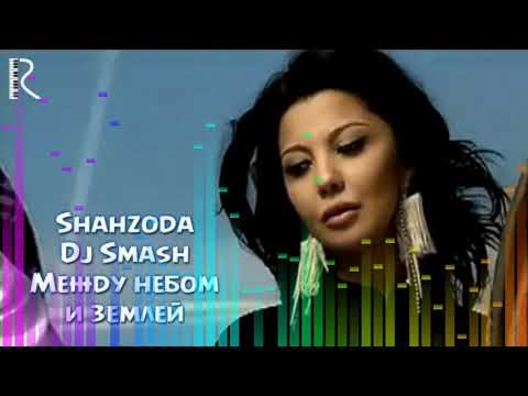 DJ Smash feat. Shahzoda – Между небом и землёй (feat. Shahzoda) [Nari