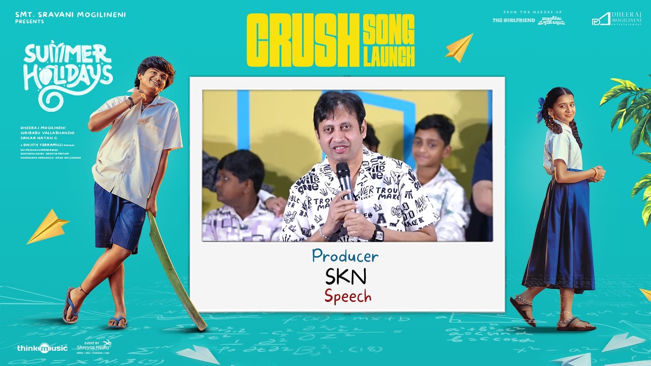 Producer SKN Speech @ Crush Song Launch Event | Summer Holidays | Shreyas Media